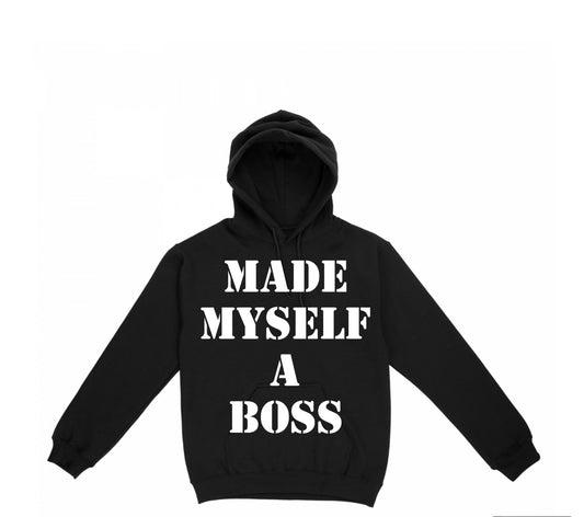 Made Myself A Boss Hoodie