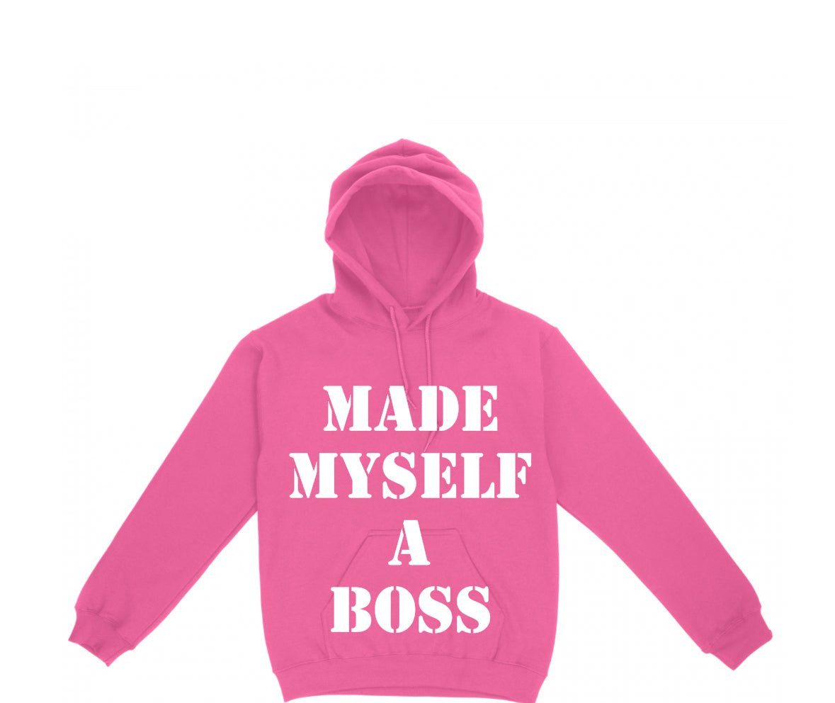 Made Myself A Boss Hoodie